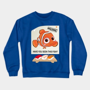 Finding Nemo... Crewneck Sweatshirt